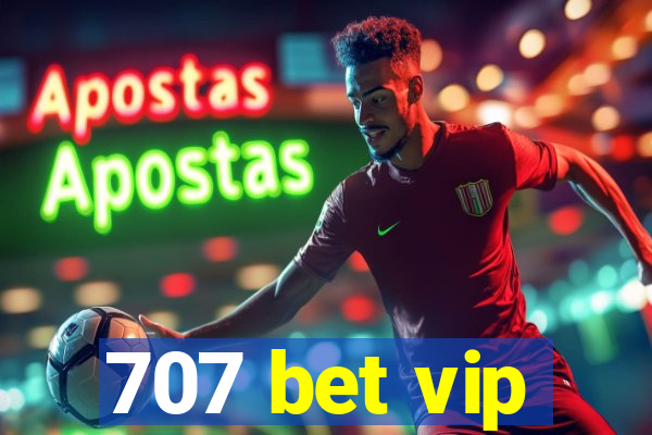 707 bet vip